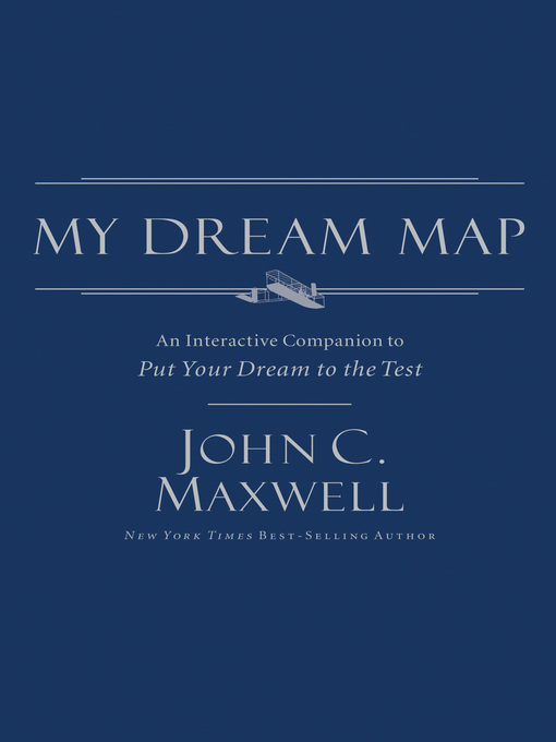 Title details for My Dream Map by John C. Maxwell - Available